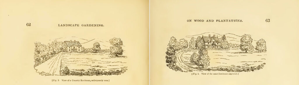 The "stiff approach" to a country residence (left) and the "happiest effects" of a redesign following in "a magical manner...the principles of modern Landscape Gardening," from Downing's Treatise (1841), pp. 62-63