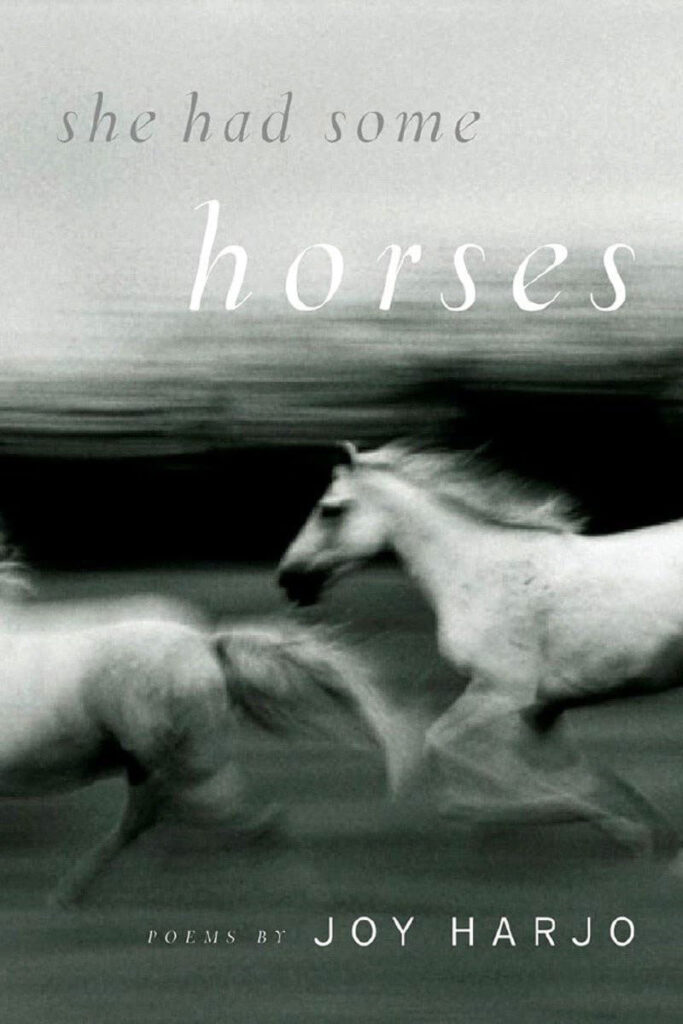 Joy Harjo's book, She Had Some Horses, which includes the wonderful poem "Remember."